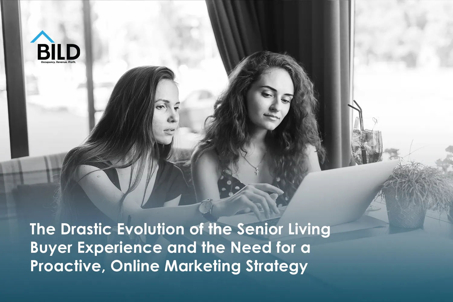The Drastic Evolution of the Senior Living Buyer Experience and the Need for a Proactive, Online Marketing Strategy 21 The-Drastic-Evolution-of-the-Senior-Living-Buyer-Experience-and-the-Need-for-a-Proactive-Online-Marketing-Strategy