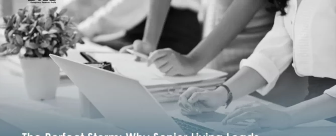 The Perfect Storm: Why Senior Living Leads Are Declining